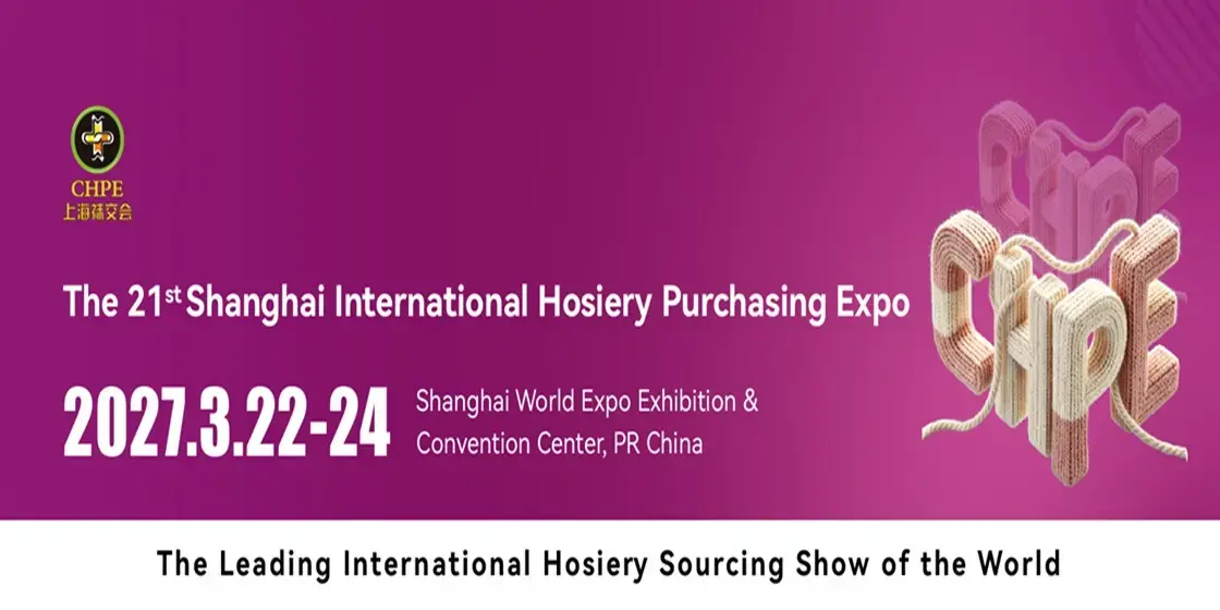Shanghai International Hosiery Purchasing Expo (CHPE 2027)